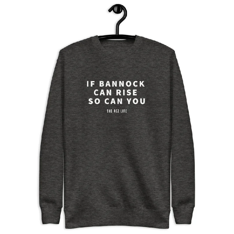 If Bannock Can Rise So Can You Crewneck